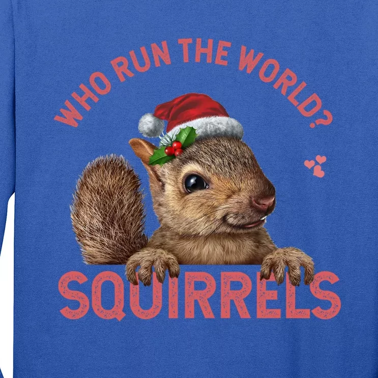 Who Run The World Squirrels Cute Gift Squirrel Christmas Lovers Gift Long Sleeve Shirt