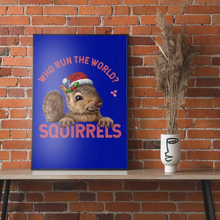 Who Run The World Squirrels Cute Gift Squirrel Christmas Lovers Gift Poster