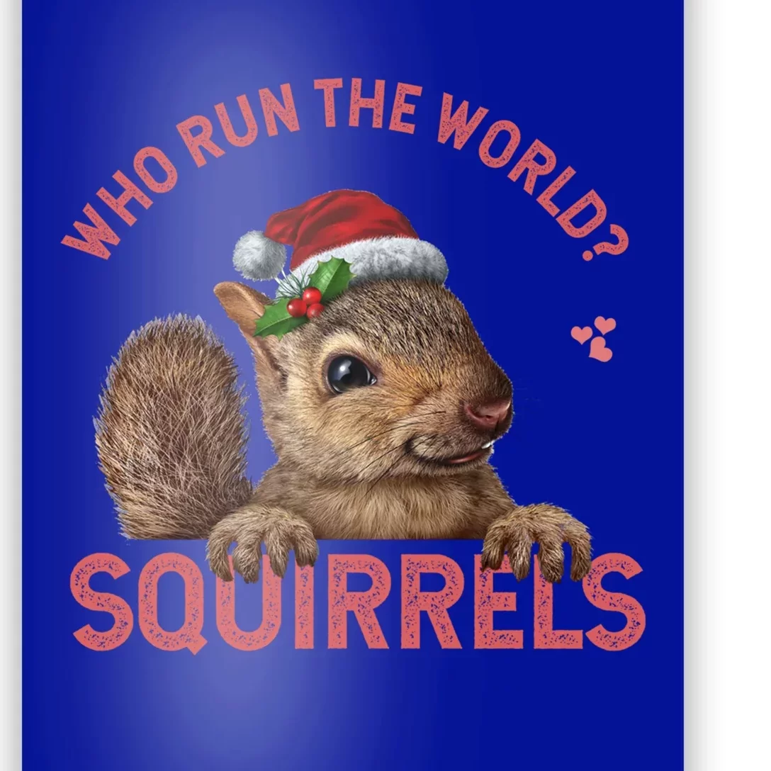 Who Run The World Squirrels Cute Gift Squirrel Christmas Lovers Gift Poster