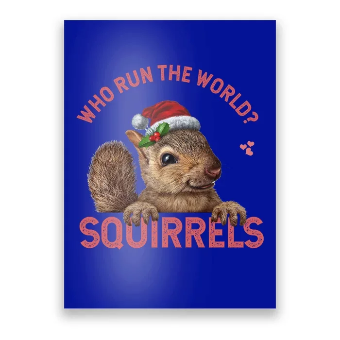 Who Run The World Squirrels Cute Gift Squirrel Christmas Lovers Gift Poster