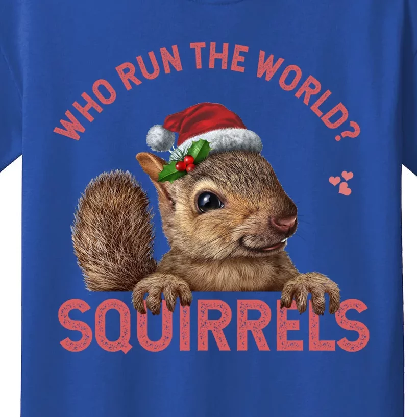 Who Run The World Squirrels Cute Gift Squirrel Christmas Lovers Gift Kids T-Shirt