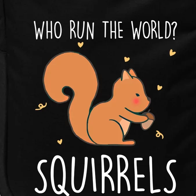 Who Run The World Squirrels Funny Squirrel Animal Lover Gift Meaningful Gift Impact Tech Backpack