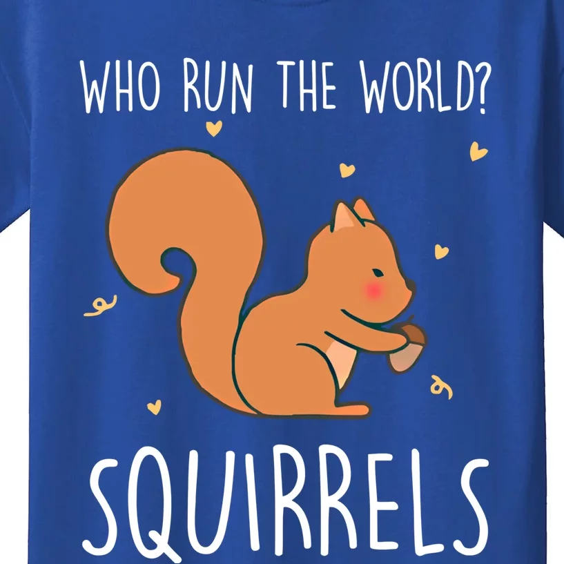 Who Run The World Squirrels Funny Squirrel Animal Lover Gift Meaningful Gift Kids T-Shirt