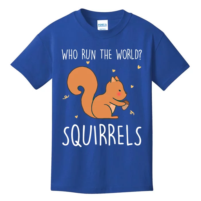 Who Run The World Squirrels Funny Squirrel Animal Lover Gift Meaningful Gift Kids T-Shirt