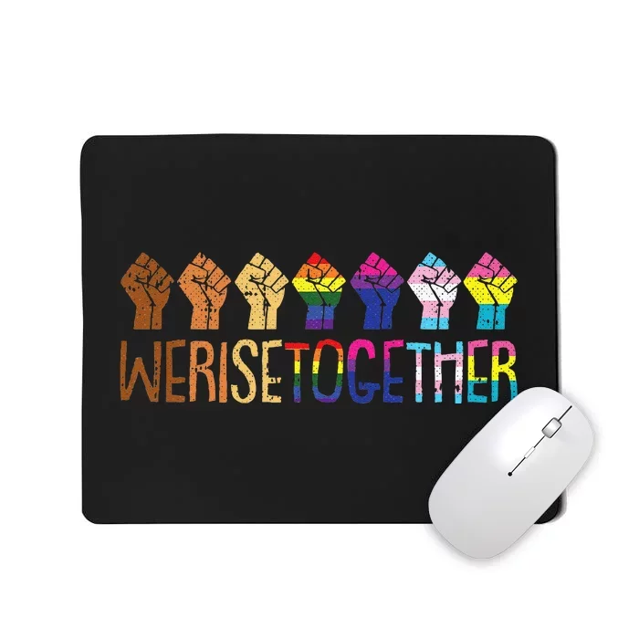 We Rise Together LGBTQ Pride Social Justice Equality Ally Mousepad