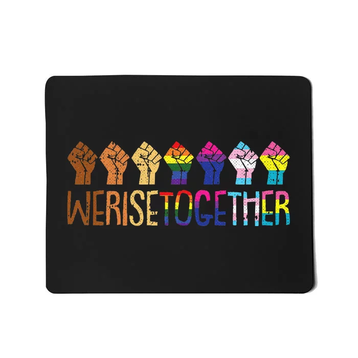 We Rise Together LGBTQ Pride Social Justice Equality Ally Mousepad