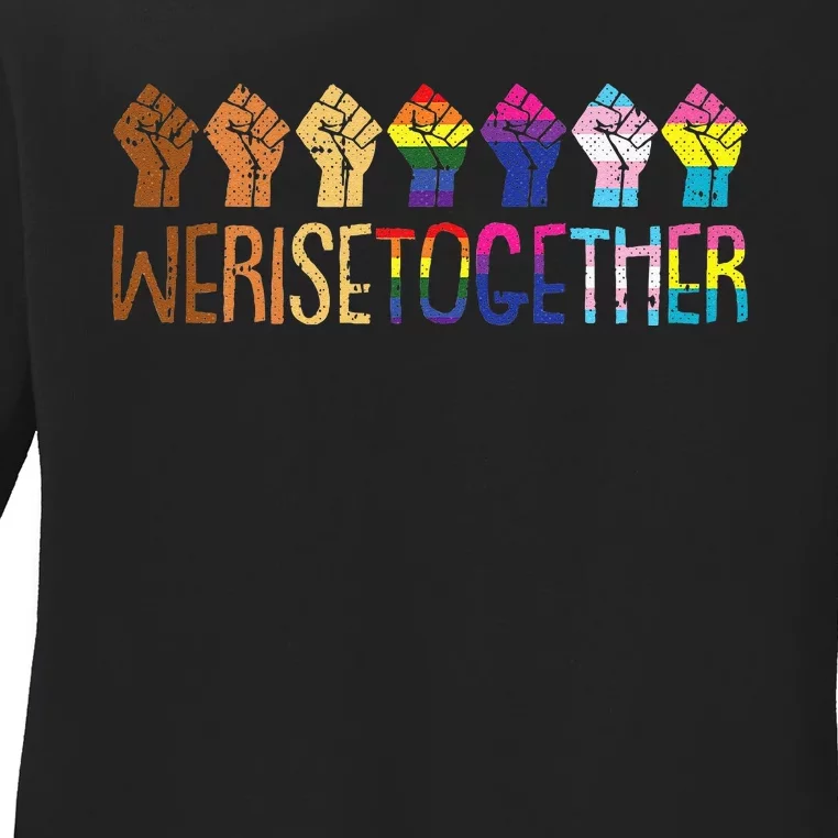 We Rise Together LGBTQ Pride Social Justice Equality Ally Ladies Long Sleeve Shirt