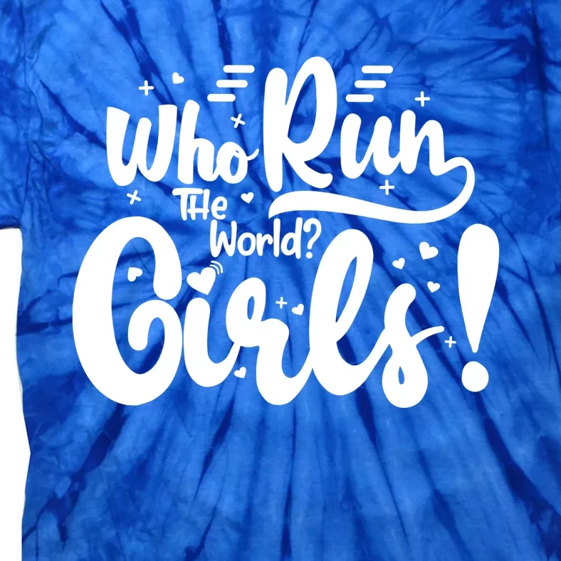 Who Run The World? ! Gift For Mom Gift Tie-Dye T-Shirt