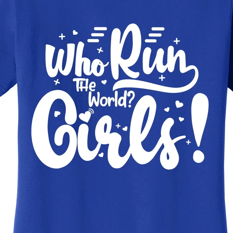 Who Run The World? ! Gift For Mom Gift Women's T-Shirt