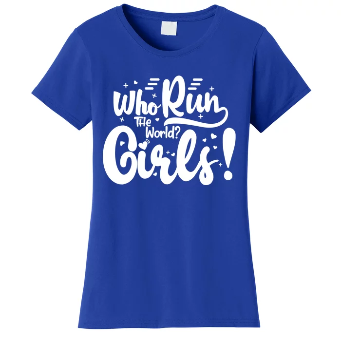 Who Run The World? ! Gift For Mom Gift Women's T-Shirt