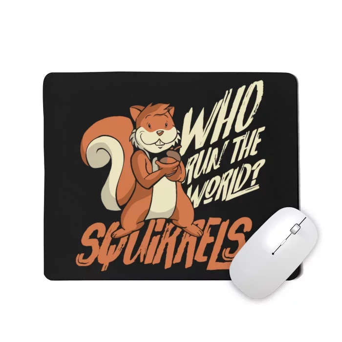 Who Run The World Squirrels Hidden President Squirrel Mousepad