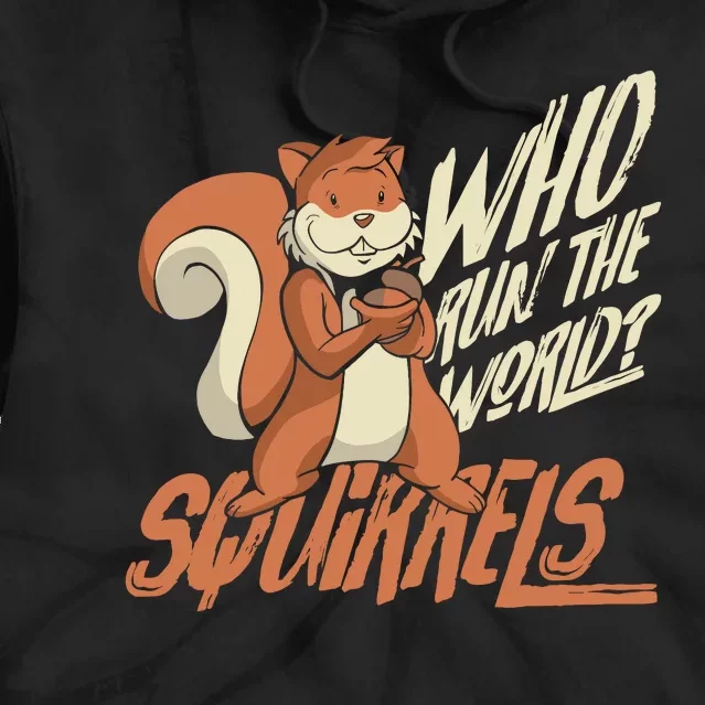 Who Run The World Squirrels Hidden President Squirrel Tie Dye Hoodie