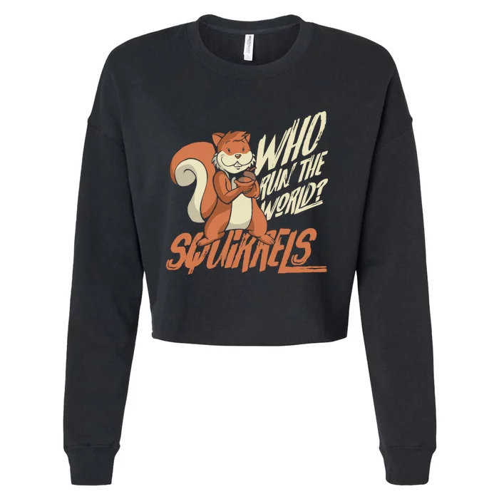 Who Run The World Squirrels Hidden President Squirrel Cropped Pullover Crew