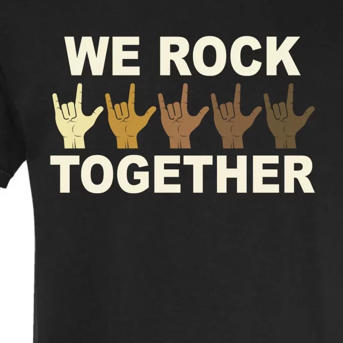 We Rock Together Equality Garment-Dyed Heavyweight T-Shirt