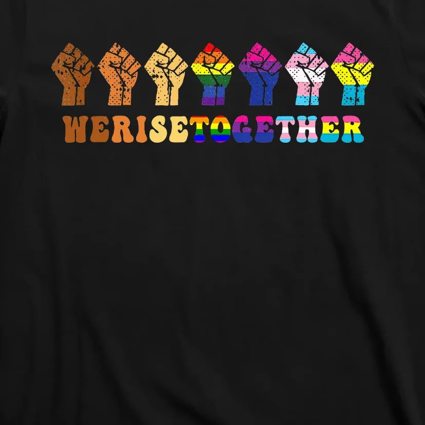 We Rise Together Lgbt Q Pride Social Justice Equality Ally T-Shirt