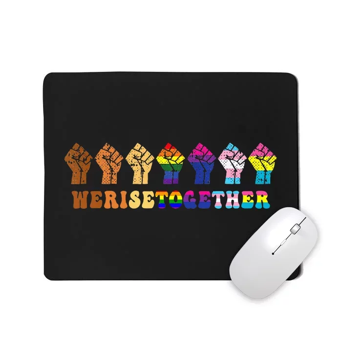 We Rise Together Lgbt Q Pride Social Justice Equality Ally Mousepad