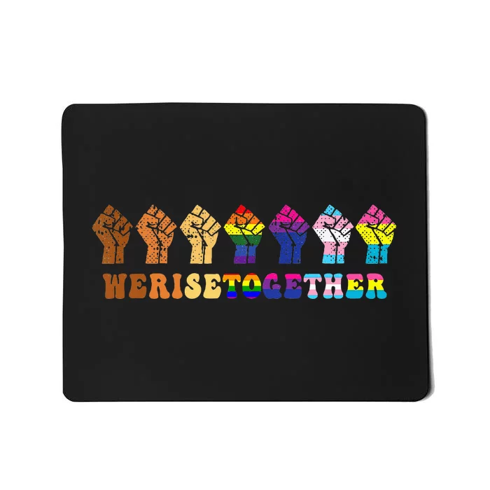 We Rise Together Lgbt Q Pride Social Justice Equality Ally Mousepad