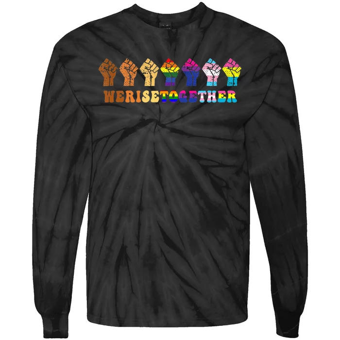 We Rise Together Lgbt Q Pride Social Justice Equality Ally Tie-Dye Long Sleeve Shirt