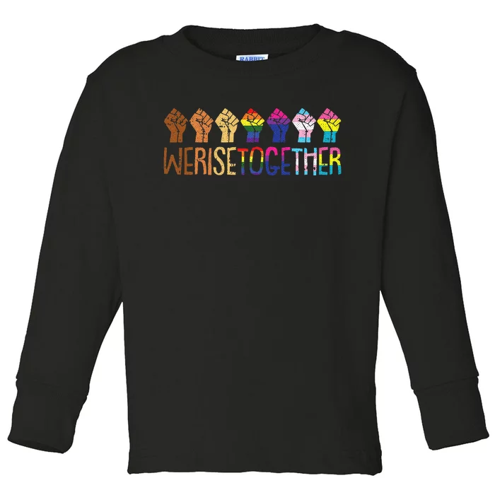 We Rise Together LGBTQ Pride Social Justice Equality Ally Toddler Long Sleeve Shirt