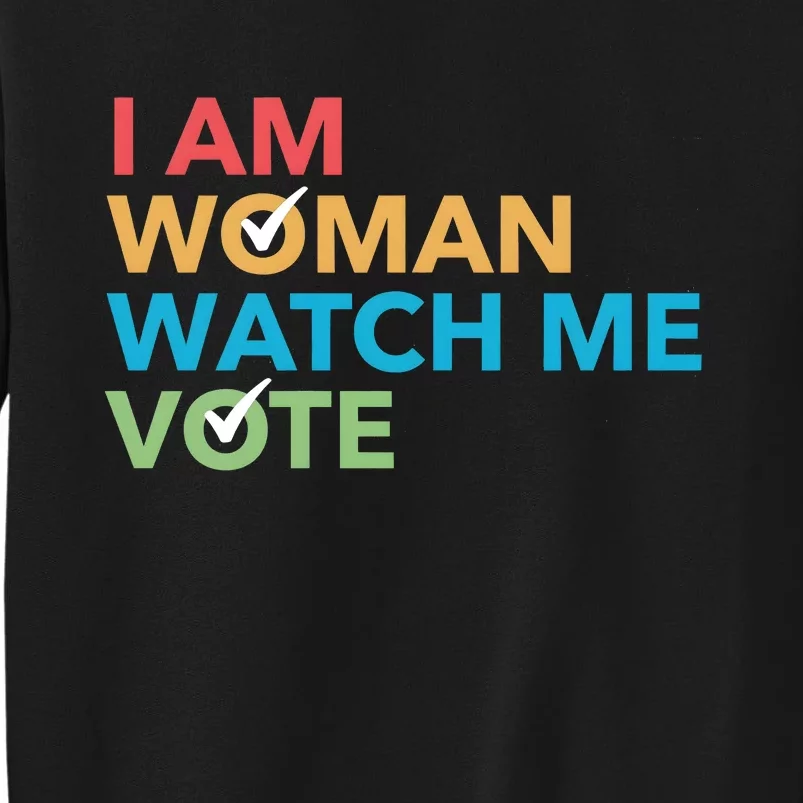 Woman Right Vote I Am Woman Watch Me Vote Sweatshirt