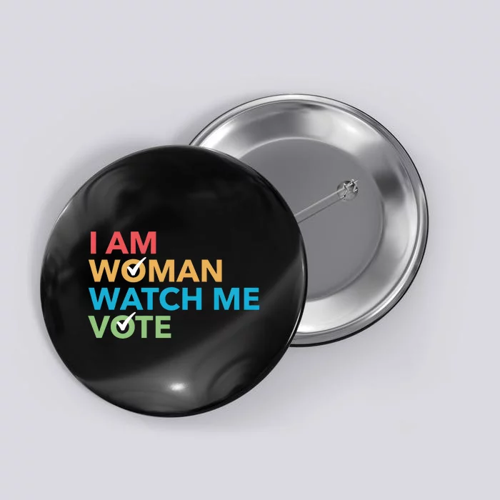 Woman Right Vote I Am Woman Watch Me Vote Button