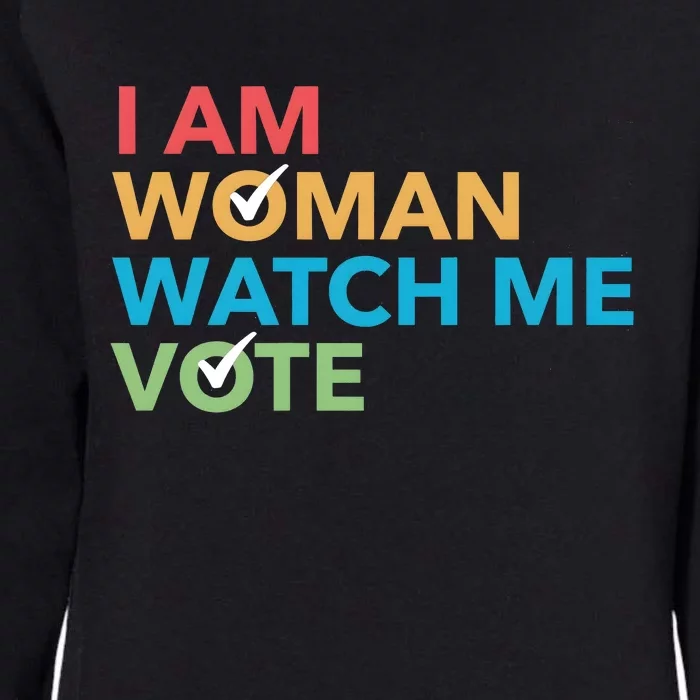 Woman Right Vote I Am Woman Watch Me Vote Womens California Wash Sweatshirt