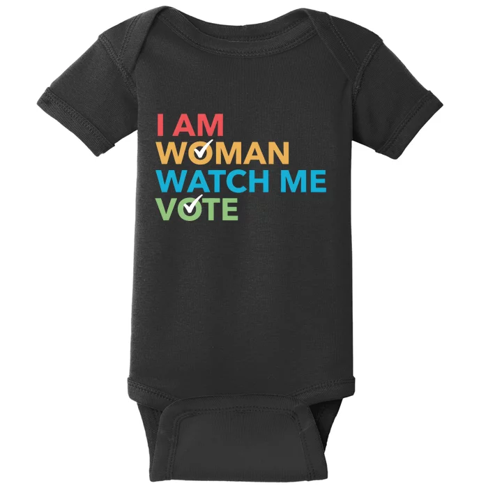 Woman Right Vote I Am Woman Watch Me Vote Baby Bodysuit