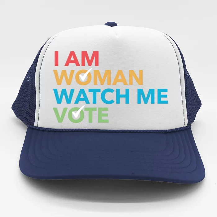 Woman Right Vote I Am Woman Watch Me Vote Trucker Hat