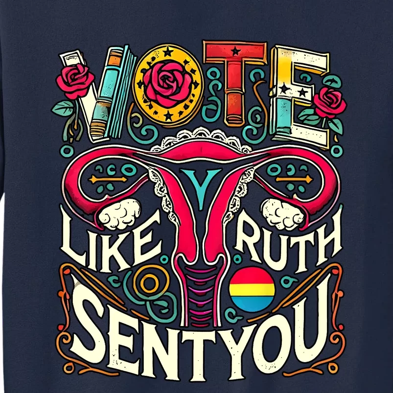 Women Right’S Vote Like Ruth Sent You Rbg Ruth Bader Ginsburg Tall Sweatshirt