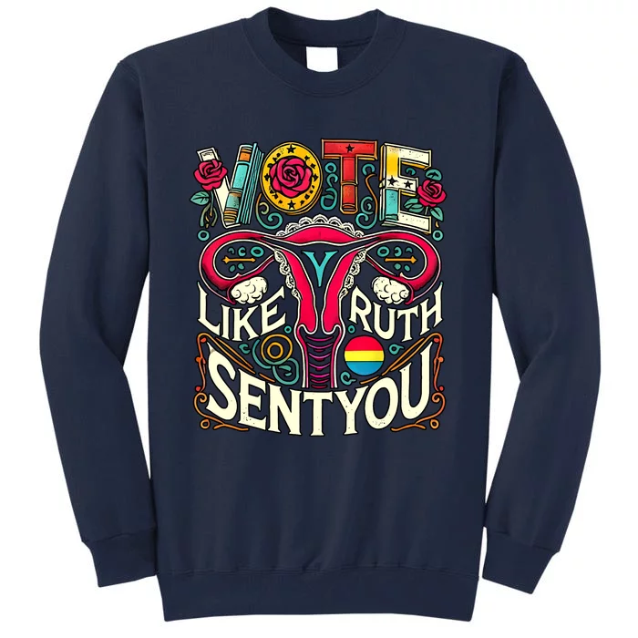 Women Right’S Vote Like Ruth Sent You Rbg Ruth Bader Ginsburg Tall Sweatshirt