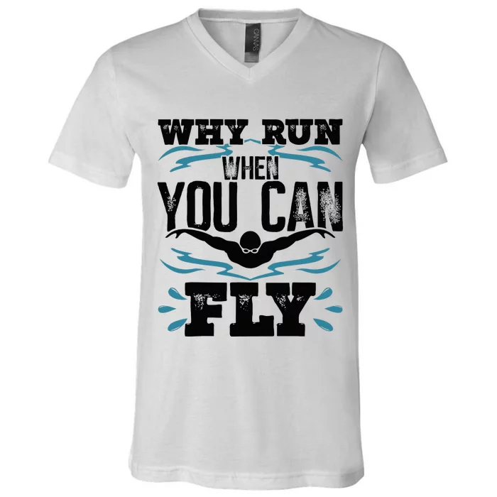 Why Run When You Can Fly V-Neck T-Shirt