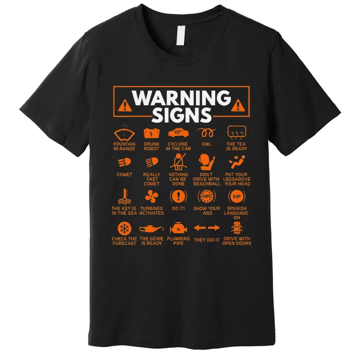 Warning Signs 101 Funny Car Mechanic Gift Gift Car Funny Premium T-Shirt