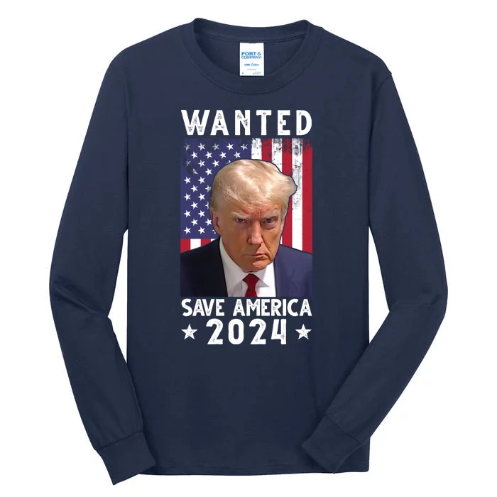 Wanted Save America 2024 Donald Trump USA Flag Tall Long Sleeve T-Shirt