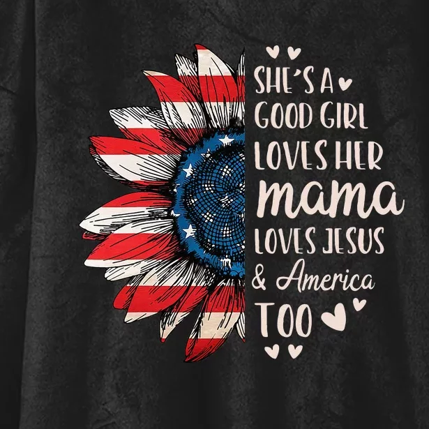 Womens Shes A Good Girl Loves Her Mama Jesus America Too Hooded Wearable Blanket