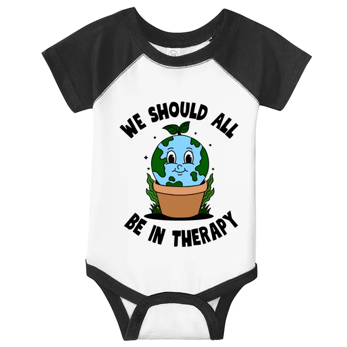 We Should All Be In Therapy Infant Baby Jersey Bodysuit