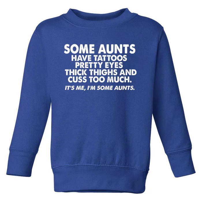 Wo Some Aunts Cuss Too Much Funny Auntie Funny Gift Aunt Gift Toddler Sweatshirt