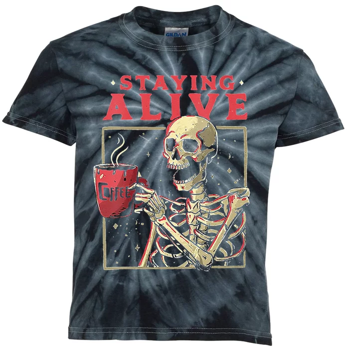 Womens Staying Alive Skeleton Drink Coffee Funny Skeleton Skull Kids Tie-Dye T-Shirt