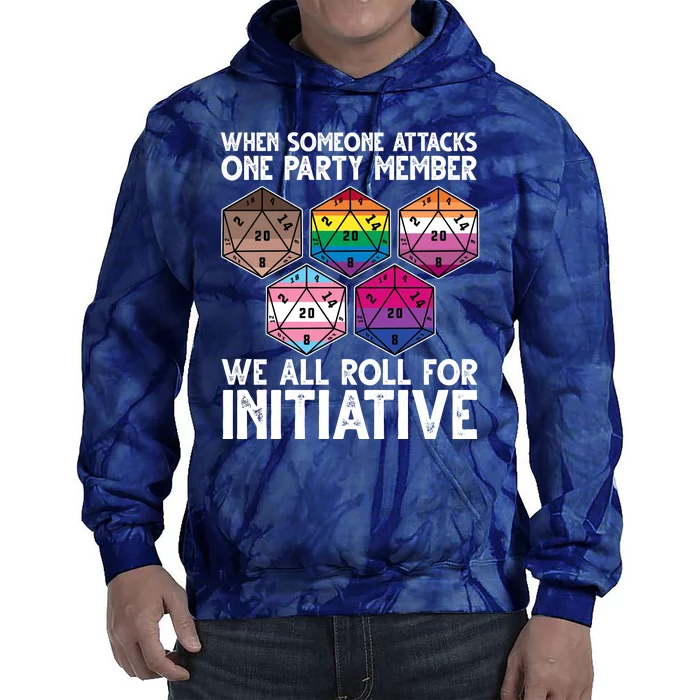 When Someone Attacks One Party Member We All Roll For Initiative Tie Dye Hoodie