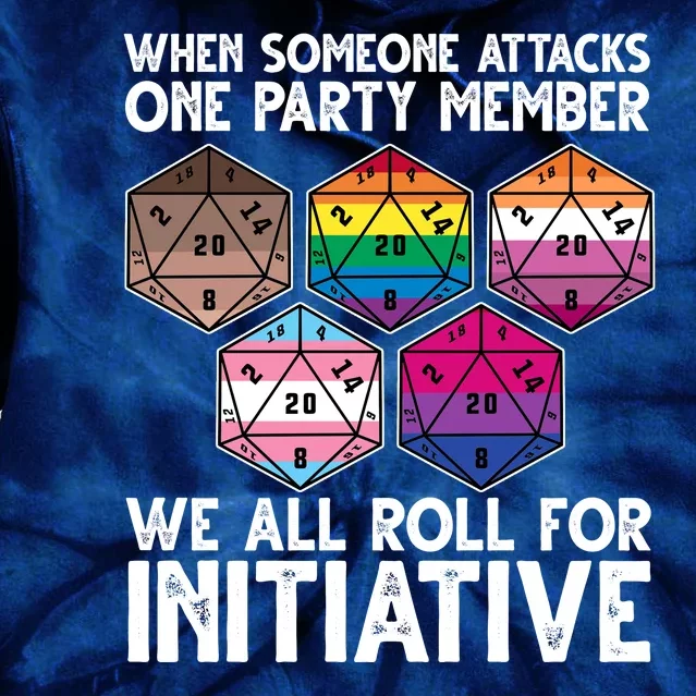 When Someone Attacks One Party Member We All Roll For Initiative Tie Dye Hoodie