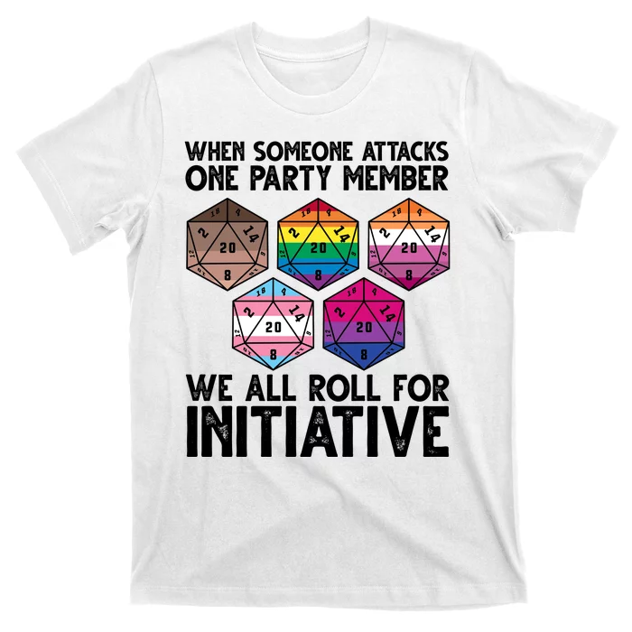 When Someone Attacks One Party Member We All Roll For Initiative T-Shirt