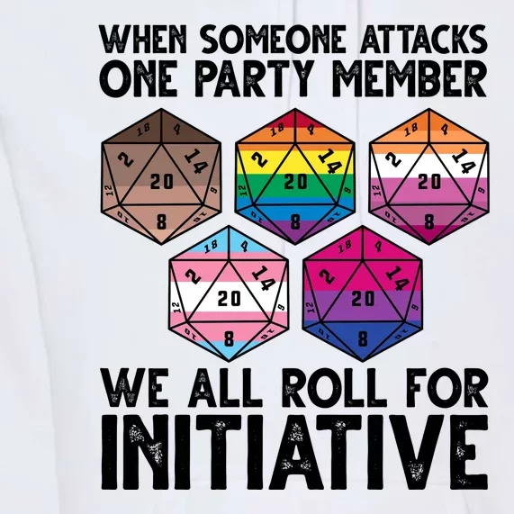 When Someone Attacks One Party Member We All Roll For Initiative Premium Hoodie