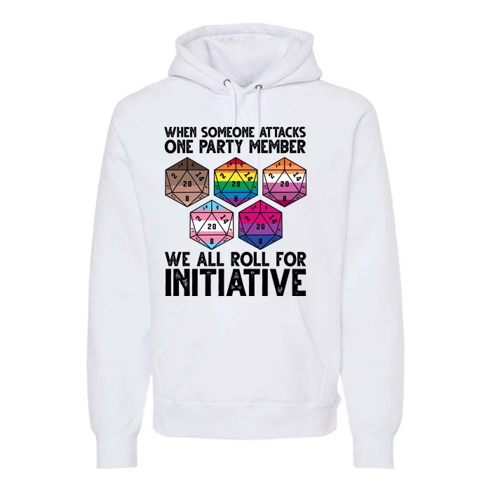 When Someone Attacks One Party Member We All Roll For Initiative Premium Hoodie