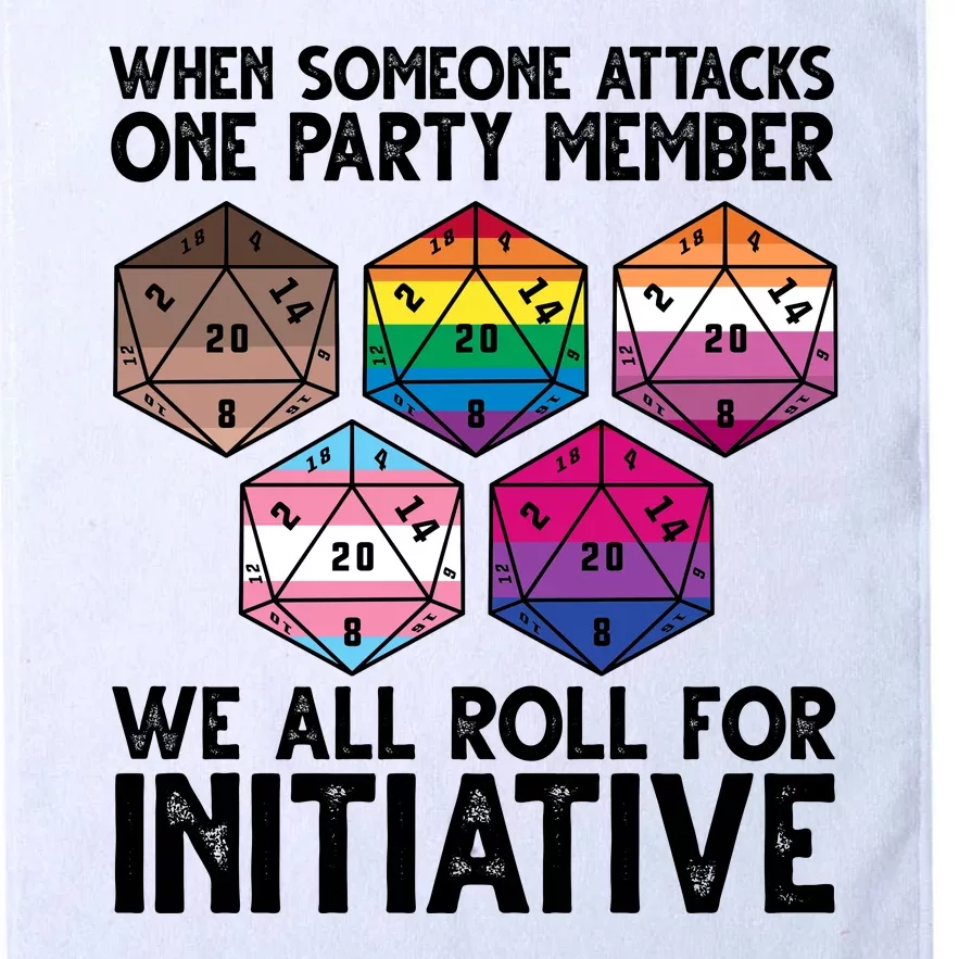 When Someone Attacks One Party Member We All Roll For Initiative Platinum Collection Golf Towel