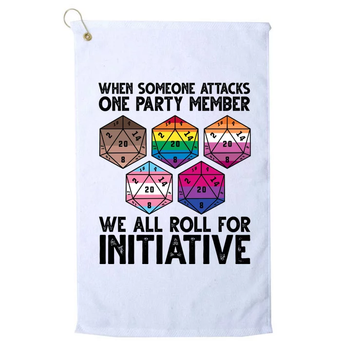 When Someone Attacks One Party Member We All Roll For Initiative Platinum Collection Golf Towel