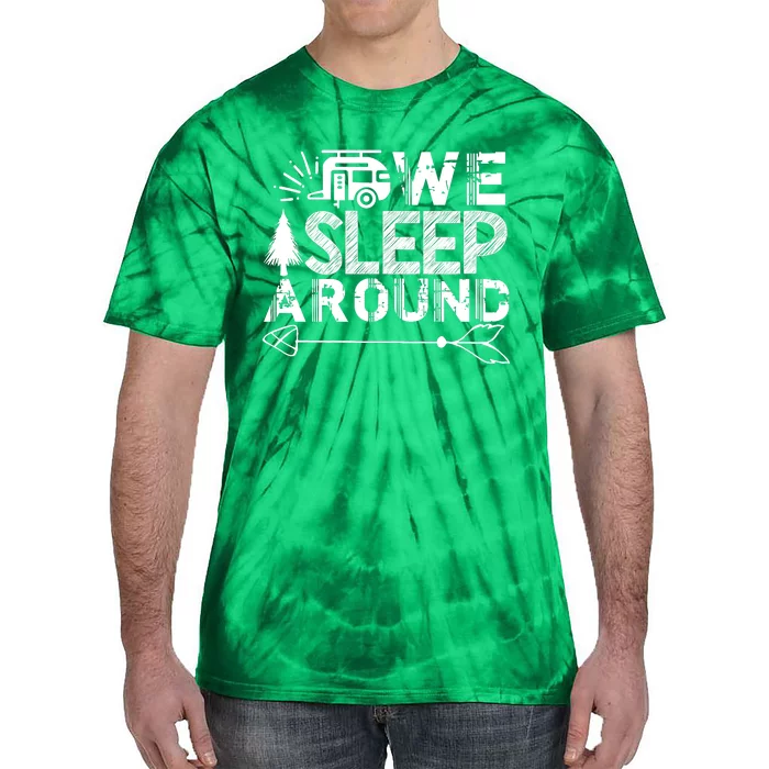 We Sleep Around Funny Camping Tie-Dye T-Shirt