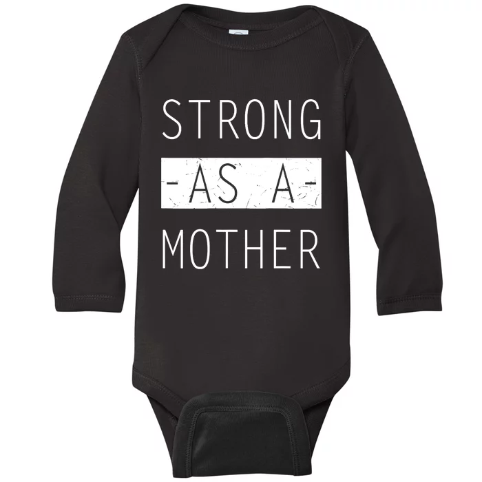 Wo Strong As A Mother Cute Tee For Mom Mothers Day Quotes Tank Top Baby Long Sleeve Bodysuit