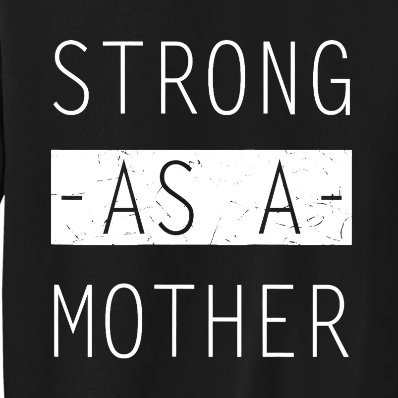 Wo Strong As A Mother Cute Tee For Mom Mothers Day Quotes Tank Top Tall Sweatshirt