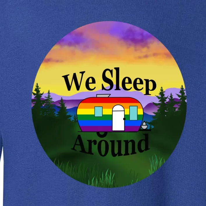 We Sleep Around Camper Lgbt Couple Travel Rv Trailer Funny Cool Gift Toddler Sweatshirt