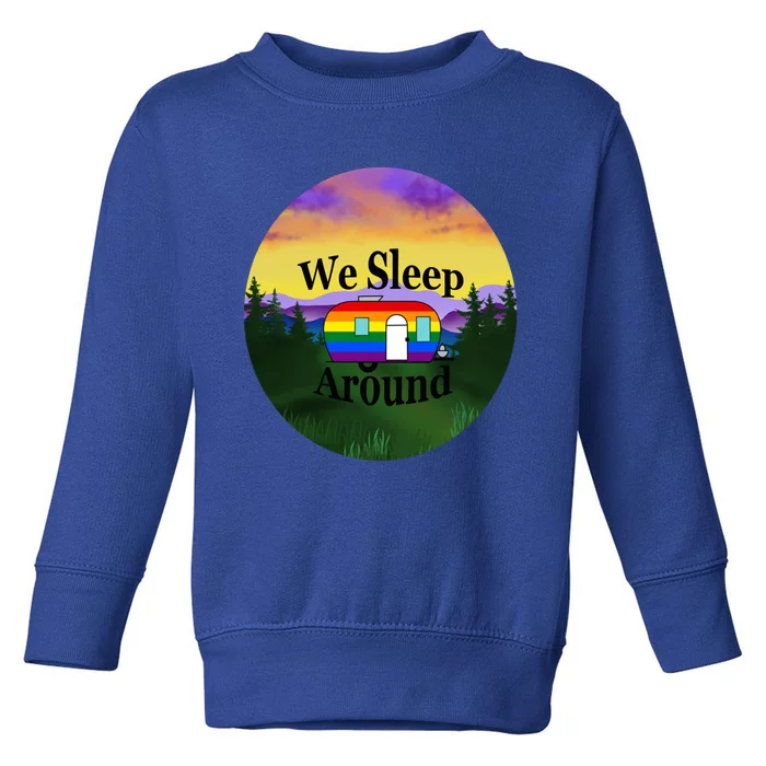 We Sleep Around Camper Lgbt Couple Travel Rv Trailer Funny Cool Gift Toddler Sweatshirt