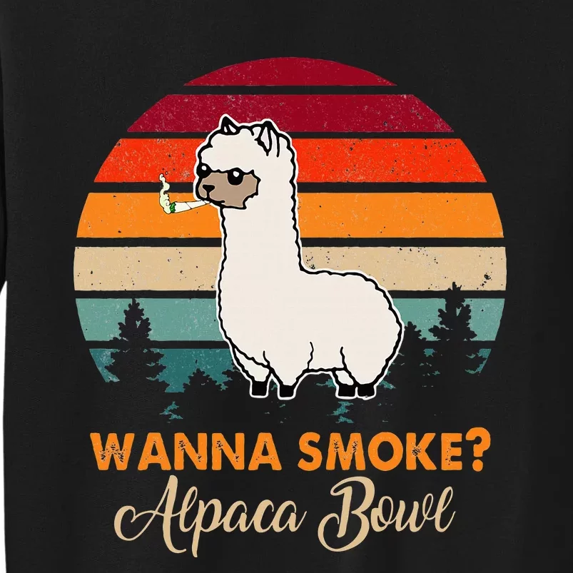 Wanna Smoke Alpaca Bowl Funny Alpaca Tall Sweatshirt